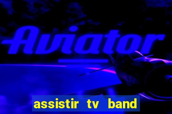 assistir tv band bahia ao vivo