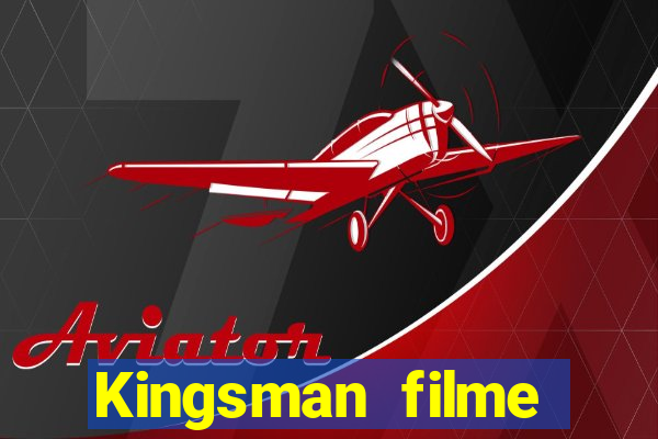 Kingsman filme completo dublado superflix