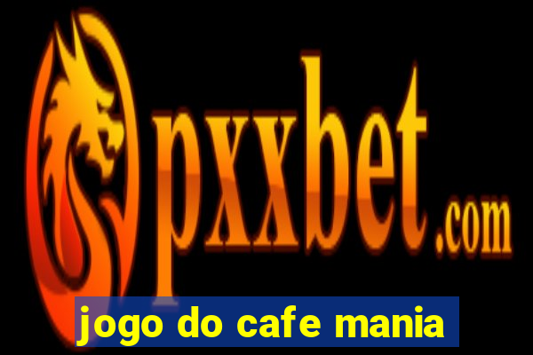 jogo do cafe mania