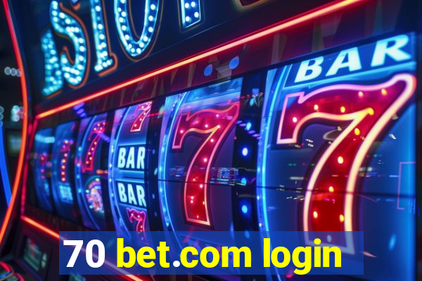 70 bet.com login