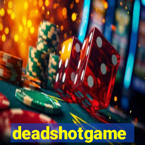 deadshotgame