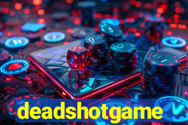 deadshotgame