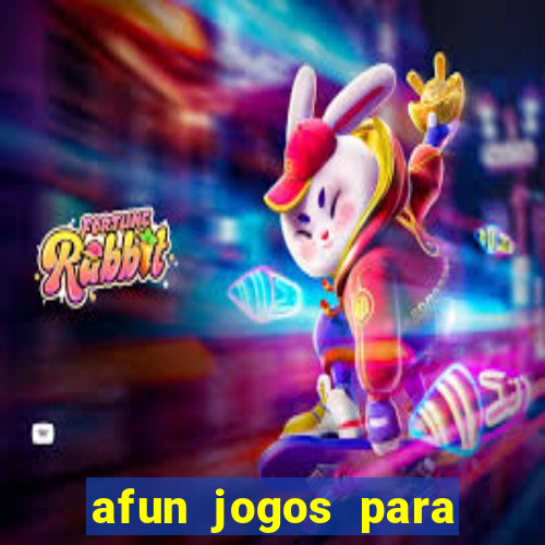 afun jogos para ganhar dinheiro