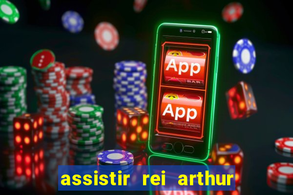 assistir rei arthur (2004 mega filmes)