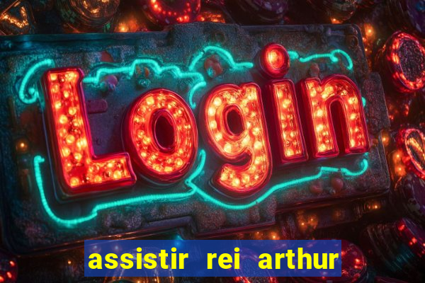 assistir rei arthur (2004 mega filmes)