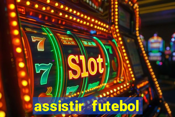 assistir futebol gratis sem travar