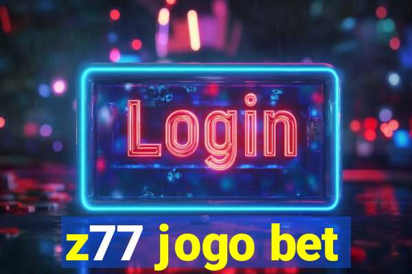 z77 jogo bet