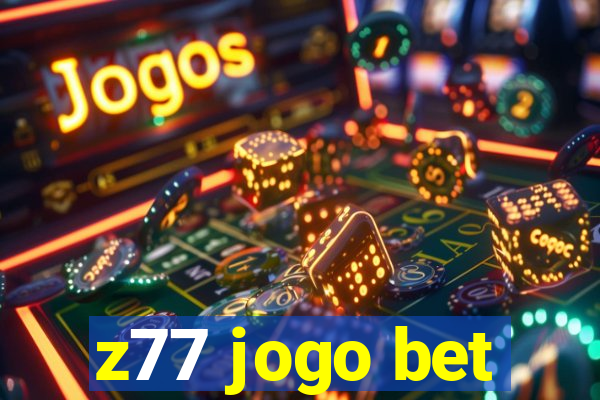 z77 jogo bet