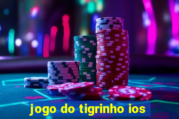 jogo do tigrinho ios