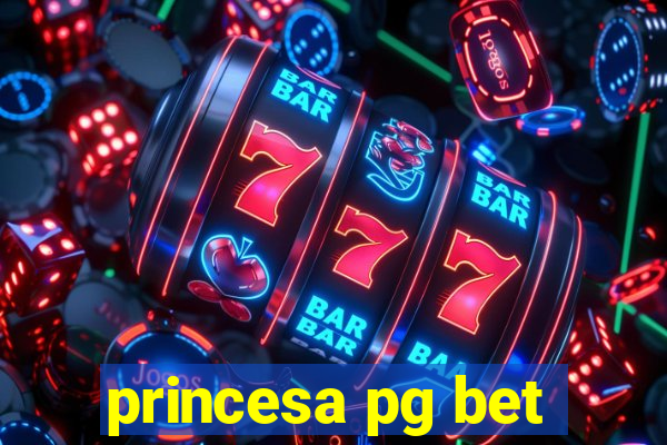 princesa pg bet