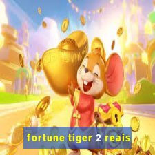 fortune tiger 2 reais