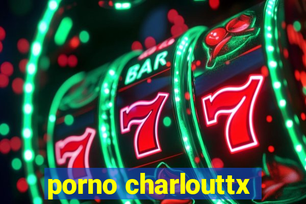 porno charlouttx