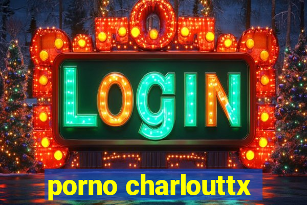 porno charlouttx