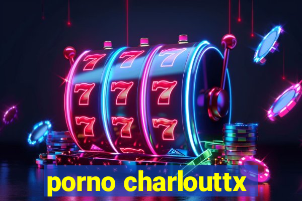 porno charlouttx