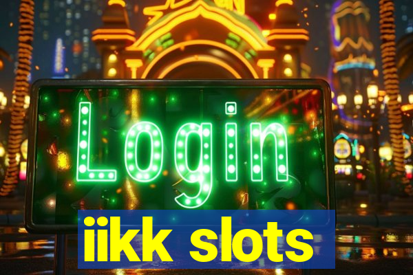 iikk slots