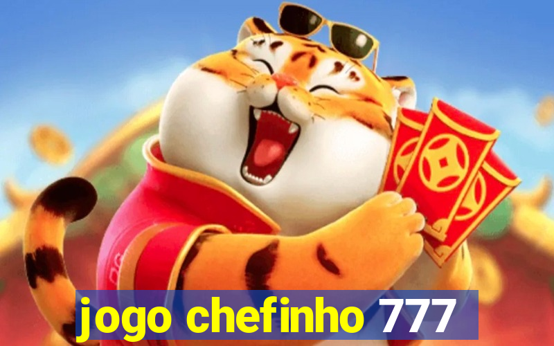 jogo chefinho 777