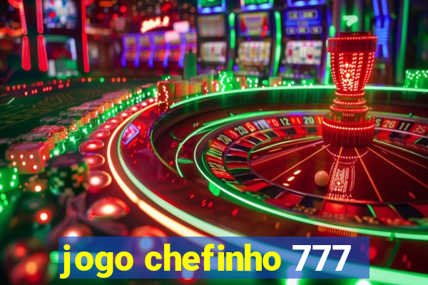 jogo chefinho 777