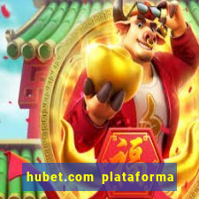 hubet.com plataforma de jogos