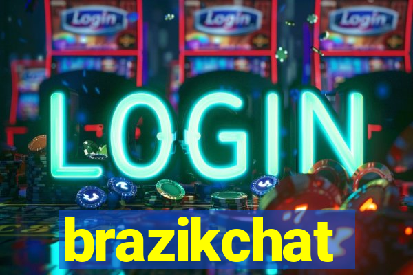 brazikchat