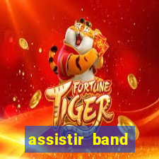 assistir band sports ao vivo gratis