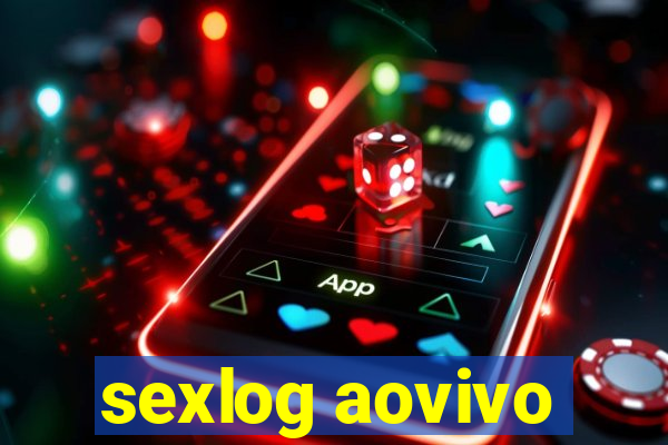 sexlog aovivo