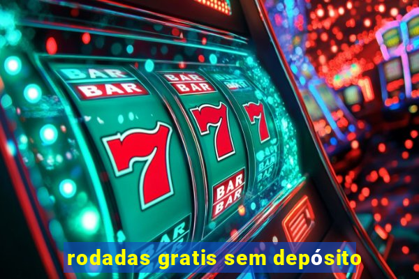 rodadas gratis sem depósito