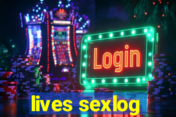 lives sexlog