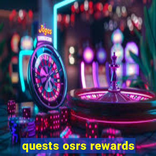 quests osrs rewards