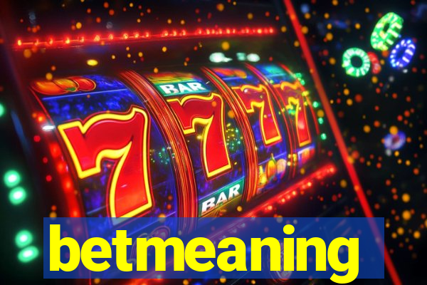 betmeaning