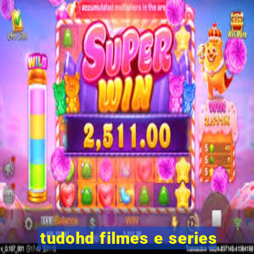 tudohd filmes e series