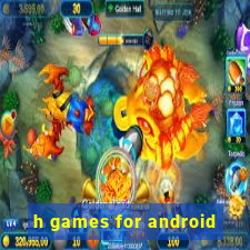 h games for android