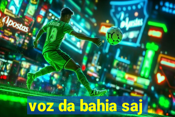 voz da bahia saj