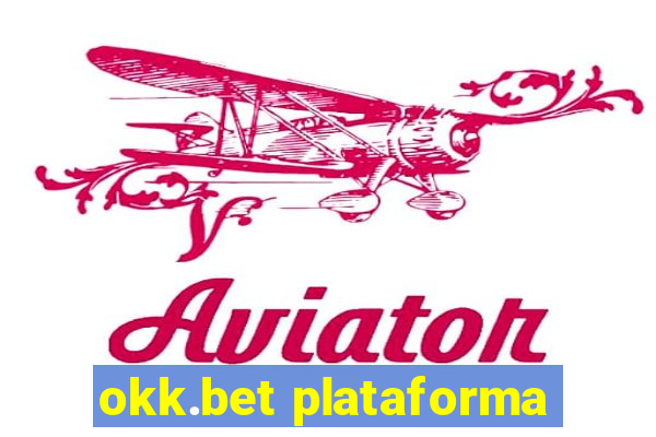 okk.bet plataforma