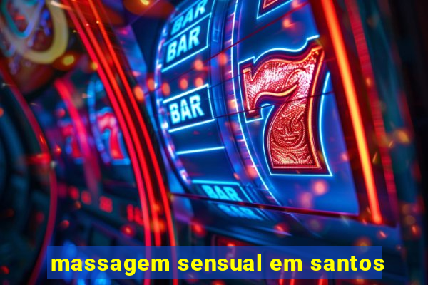 massagem sensual em santos