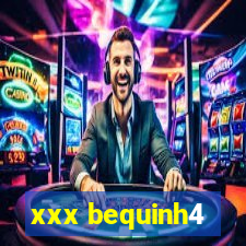 xxx bequinh4