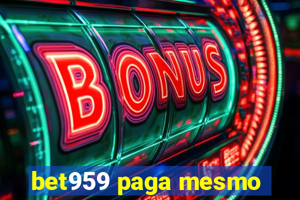 bet959 paga mesmo