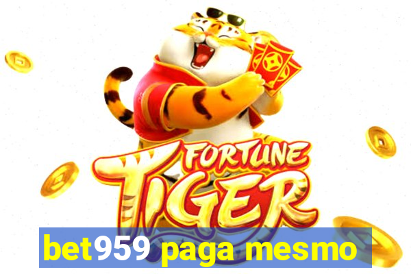 bet959 paga mesmo