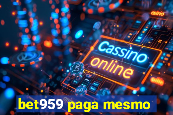 bet959 paga mesmo