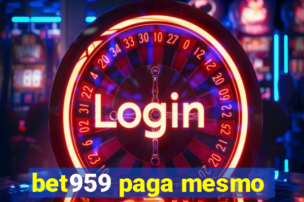 bet959 paga mesmo