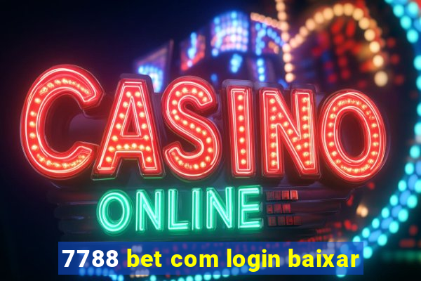 7788 bet com login baixar