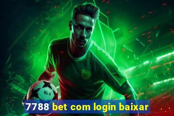 7788 bet com login baixar