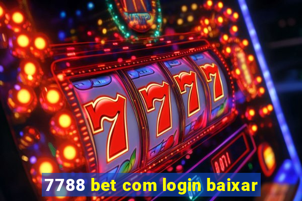 7788 bet com login baixar