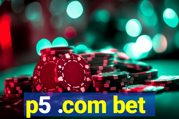 p5 .com bet