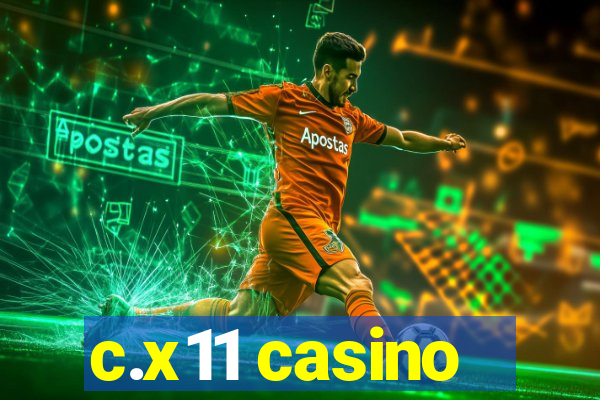 c.x11 casino