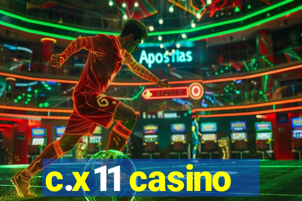 c.x11 casino