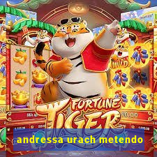 andressa urach metendo