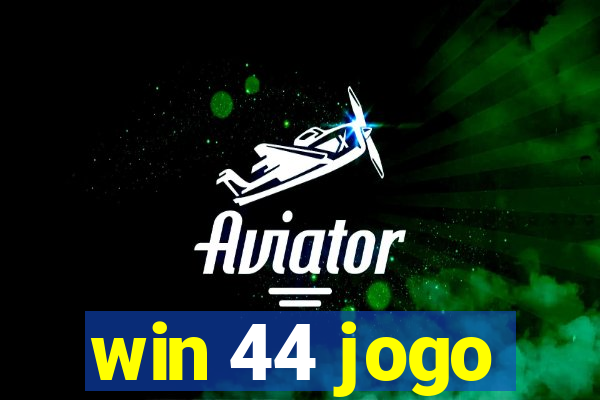 win 44 jogo