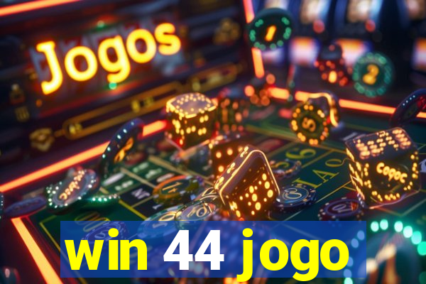 win 44 jogo