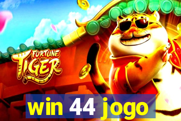 win 44 jogo