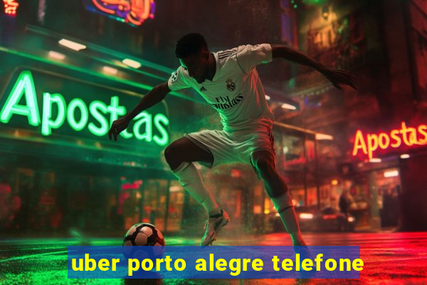 uber porto alegre telefone